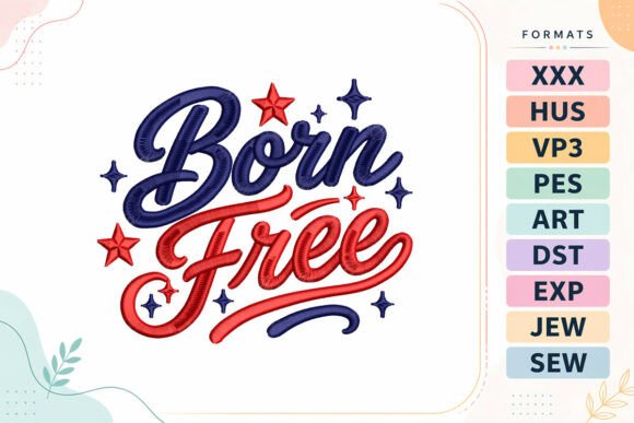 Born Free 4th of July Quote: A Practical Review of a Patriotic Embroidery Design