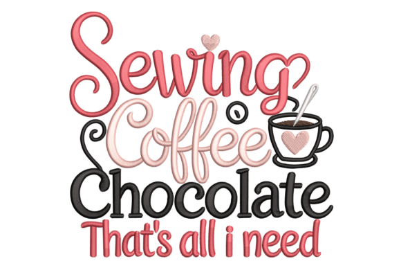 Sewing Coffee Chocolate – Crafty Quote Embroidery Design